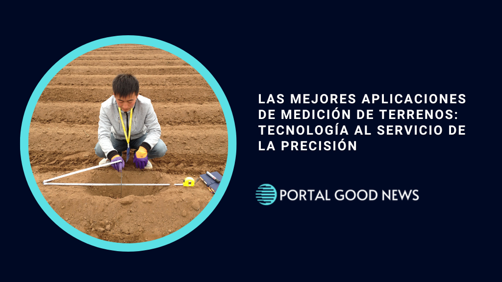 Las mejores aplicaciones de medición de terrenos: tecnología al servicio de la precisión