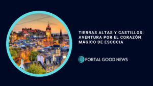Tierras Altas y Castillos: Aventura por el Corazón Mágico de Escocia