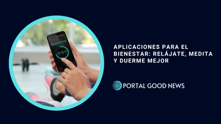 Aplicaciones para el Bienestar: Relájate, Medita y Duerme Mejor