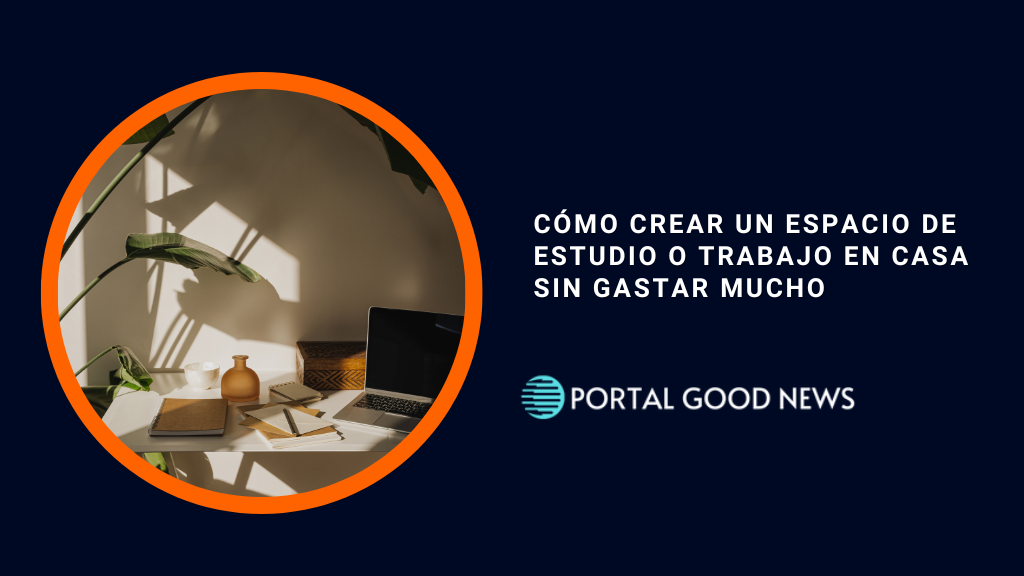 Cómo crear un espacio de estudio o trabajo en casa sin gastar mucho