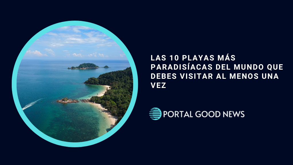 Las 10 Playas Más Paradisíacas del Mundo que Debes Visitar al Menos una Vez