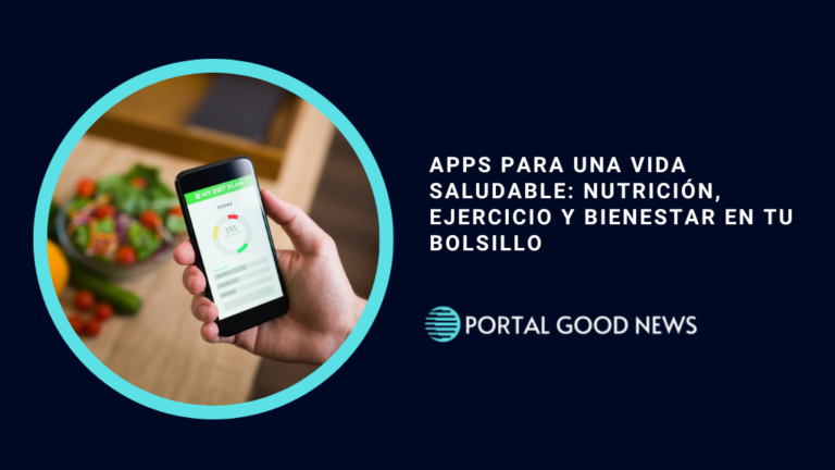 Apps para una Vida Saludable: Nutrición, Ejercicio y Bienestar en tu Bolsillo