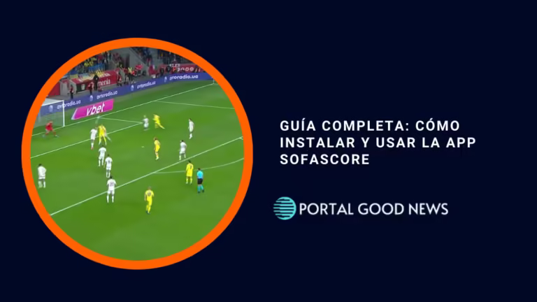Guía Completa: Cómo Instalar y Usar la App Sofascore