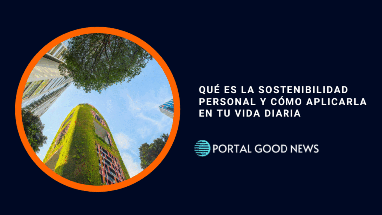 Qué es la sostenibilidad personal y cómo aplicarla en tu vida diaria