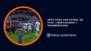 Apps para ver Fútbol en Vivo: Libertadores y Sudamericana