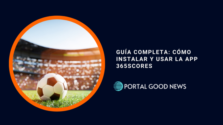 Guía Completa: Cómo Instalar y Usar la App 365Scores