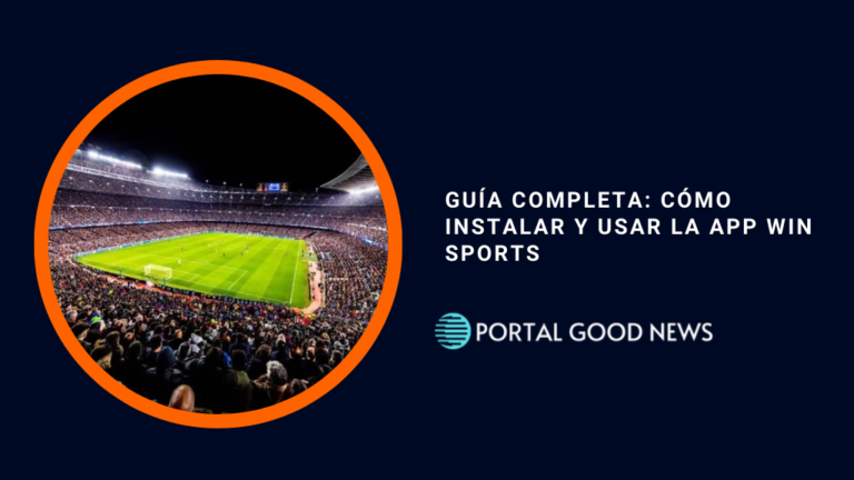 Guía Completa: Cómo Instalar y Usar la App Win Sports
