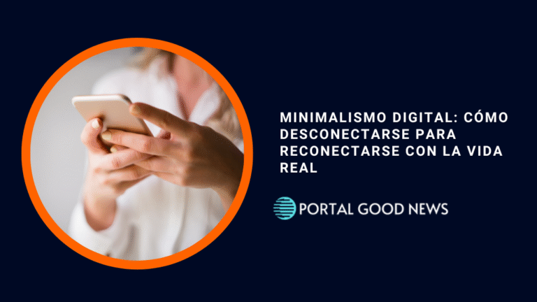 Minimalismo digital: cómo desconectarse para reconectarse con la vida real