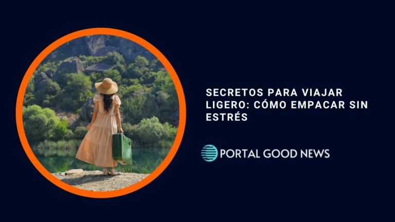 Secretos para viajar ligero: cómo empacar sin estrés