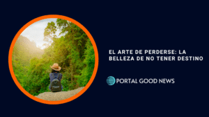 El arte de perderse: la belleza de no tener destino