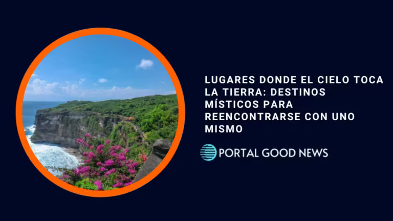 Lugares donde el cielo toca la tierra: destinos místicos para reencontrarse con uno mismo